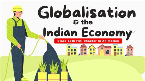 Globalisation The Indian Economy Class Th Full Chapter In Animation