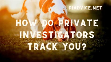 How Does A Private Investigator Track You Private Investigator Advice