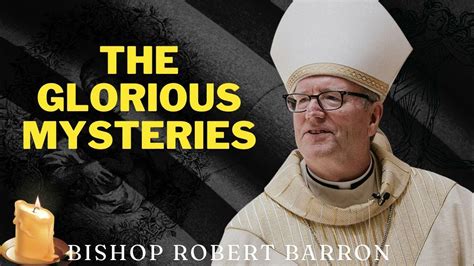 The Glorious Mysteries - Bishop Robert Barron - YouTube