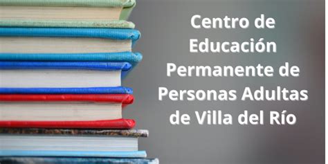 Centro De Educaci N Permanente De Personas Adultas De Villa Del R O