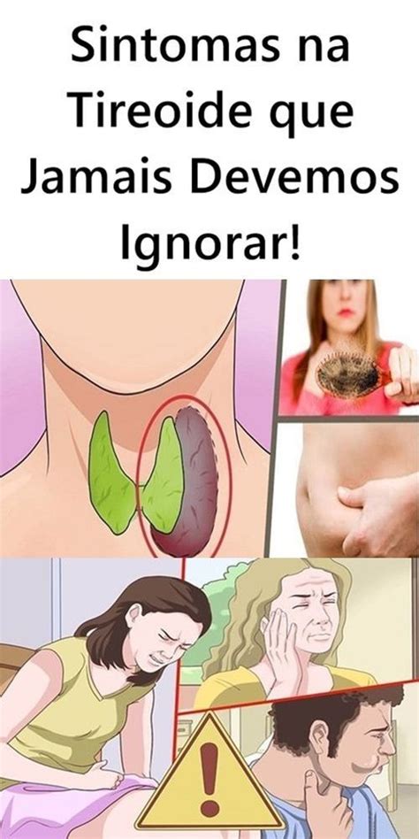 Sintomas Na Tireoide Que Jamais Devemos Ignorar Tireoide Tireoide