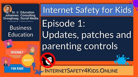 Internet Safety For Kids Episode 1 Updates Patches And Parenting