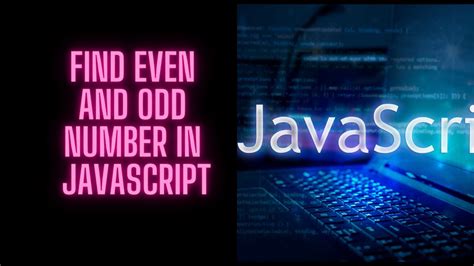 Javascript Program To Find Whether A Number Is Even Or Odd With Source Code Youtube