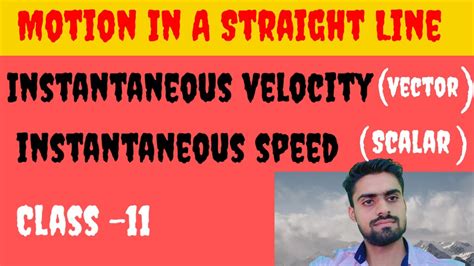 Motion In A Straight Line Instantaneous Velocity And Instantaneous Speed Youtube