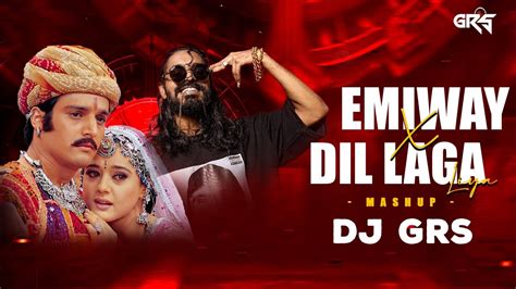 Emiway Bantai Dil Laga Liya Hai Mashup Dj Grs Jbp YouTube