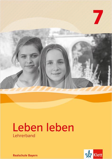 Ernst Klett Verlag Leben Leben Ausgabe Bayern Realschule Ab