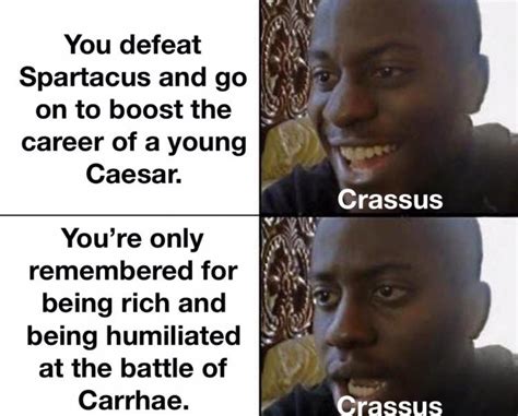 182 Best Crassus Images On Pholder Deep Rock Galactic Rough Roman Memes And History Memes