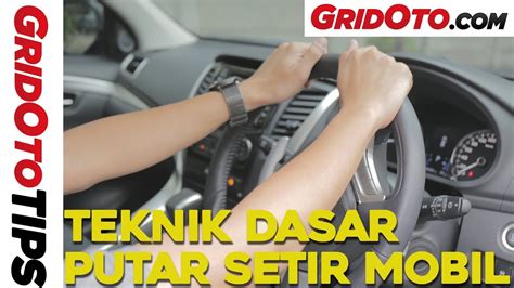 Cara Putar Setir Mobil Metode Pull And Push How To Gridoto Tips