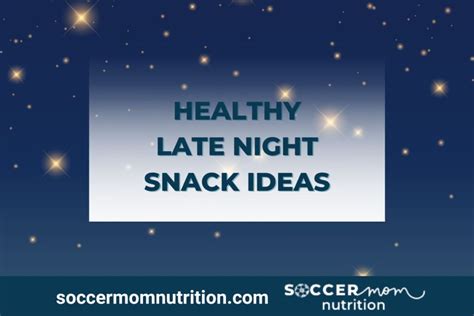 40 Healthy Late Night Snack Ideas Fuel Right For The Best Sleep