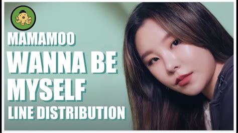 Mamamoo Wanna Be Myself Line Distribution 마마무 Youtube