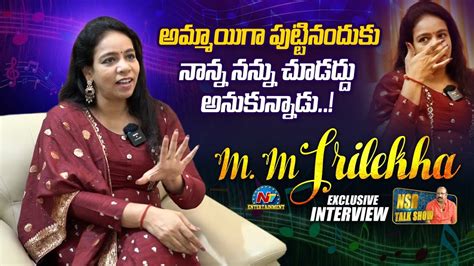 Singer M M Srilekha Exclusive Interview Nsr Talk Show Ntv Ent Youtube