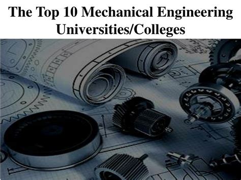 PPT The Top 10 Mechanical Engineering Universities Colleges