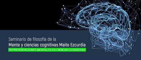 Seminario De Filosof A De La Mente Y Ciencias Cognitivas Maite