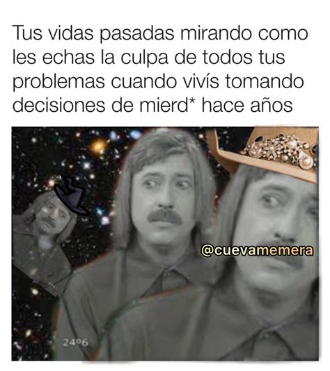 Tus Vidas Pasadas Mirando Como Les Echas La Culpa De Todos Tus