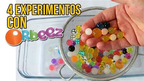 4 EXPERIMENTOS INCREÍBLES CON ORBEEZ Experimentos para niños Crafts