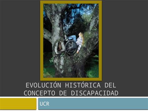 PPT EVOLUCIÓN HISTÓRICA DEL CONCEPTO DE DISCAPACIDAD UCR DOKUMEN TIPS