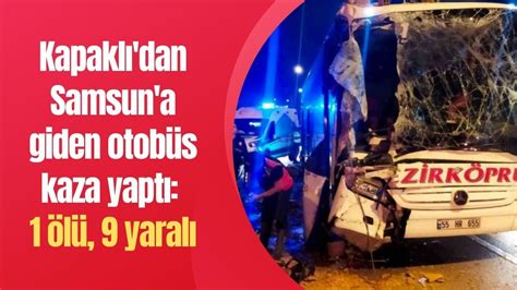 Kapakl Dan Samsun A Giden Otob S Kaza Yapt L Yaral Kapakl