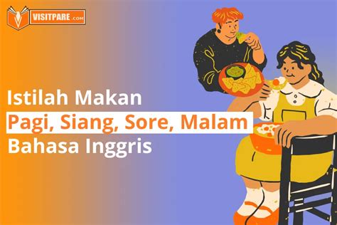 Mengenal Istilah Makan Pagi Makan Siang Makan Sore Dan Malam Dalam