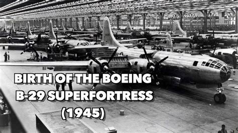 Birth of the Boeing B-29 Superfortress - 1945 - YouTube