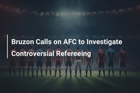 Bruzon Calls On Afc To Investigate Controversial Refereeing Azscore