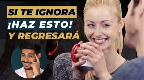 Cómo actuar cuando una mujer TE IGNORA Haz que te valore YouTube