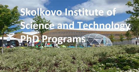 Skolkovo Institute of Science and Technology PhD Programs (Fully Funded ...