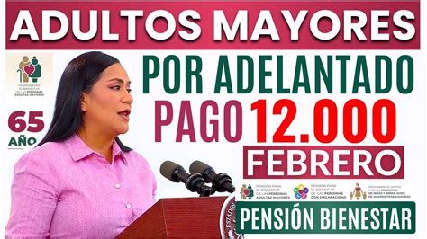 Aviso Pago Por Adelantado A Adultos Mayores Amlo Dep Sito Pensi N