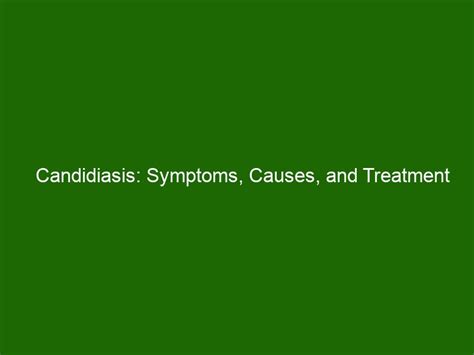 Candidiasis: Symptoms, Causes, and Treatment - Health And Beauty