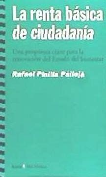 Libro La Renta B Sica De Ciudadan A Una Propuesta Clave Para La