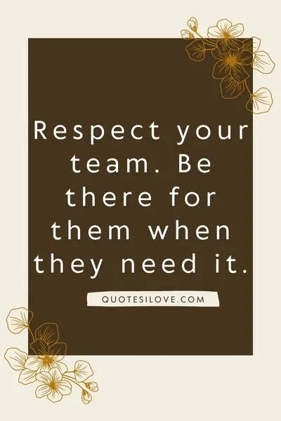 Respect Your Team Quotes Quotes I Love