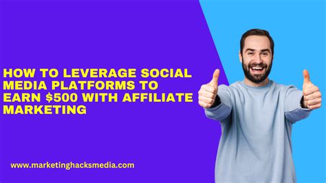 How To Leverage Social Media Platforms To Earn 500 With Affiliate