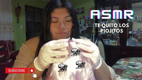 Asmr Te Saco Los Piojitos L Asmr En Espa Ol Youtube