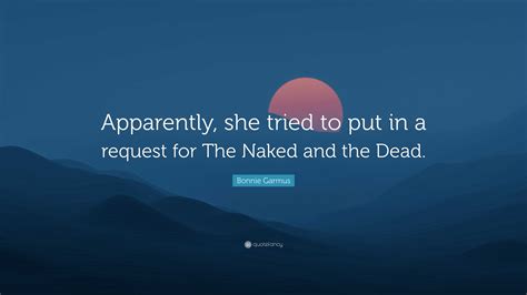 Bonnie Garmus Quote Apparently She Tried To Put In A Request For The