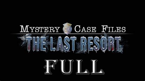 Mystery Case Files 24 The Last Resort Ce Full Game Walkthrough