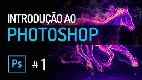 Curso De Photoshop 1 IntroduÇÃo Aprenda Definitivamente Photoshop