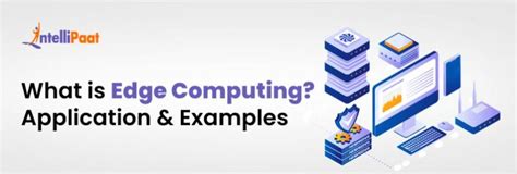 What Is Edge Computing Intellipaat