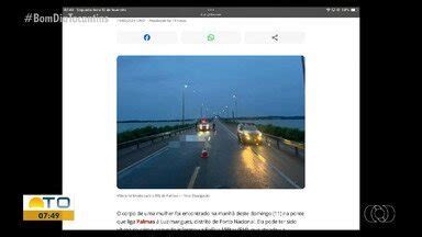 Bom Dia Tocantins Corpo Encontrado Em Ponte Entre Palmas E