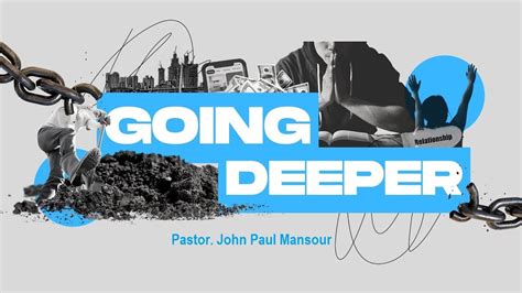 Going Deeper Week 15 Pastor John Paul Mansour Riverside Church JC