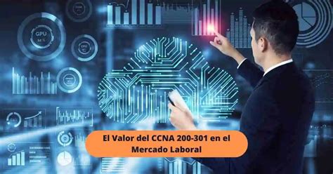 El Papel del CCNA 200 301 en tu Carrera de Networking Por qué es