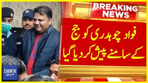 Fawad Chaudhry Ko Judge Kay Samnay Pesh Kardia Gaya Breaking News