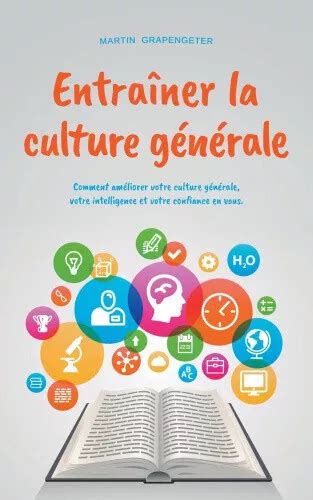 Entra Ner La Culture G N Rale Comment Am Liorer Votre Culture G N Rale