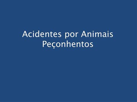 PPT Acidentes por Animais Peçonhentos PowerPoint Presentation free