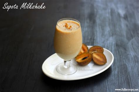 Sapota Milkshake Chikoo Milkshake Full Scoops A Food Blog With