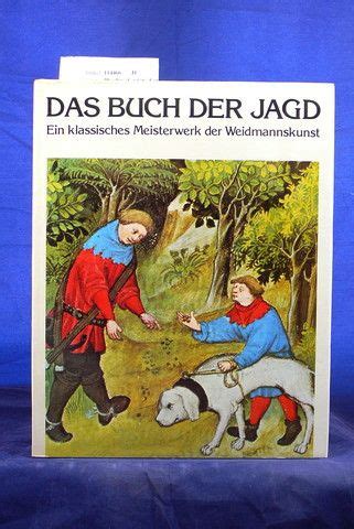 Das Buch Der Jagd By Phoebus Gaston Comte De Foix Gut 1978 Buch