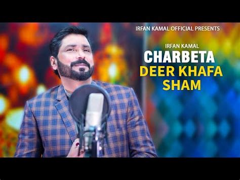 Irfan Kamal New Charbeta2024 DEER KHAFA SHAM Pashto New Song Singer