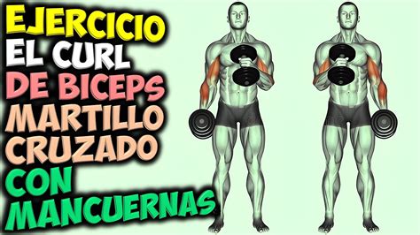 EJERCICIO El CURL De BICEPS Tipo MARTILLO CRUZADO Con MANCUERNAS