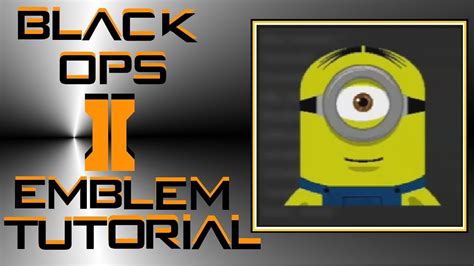 Call Of Duty Black Ops 2 Despicable Me Minion Emblem Tutorial Youtube