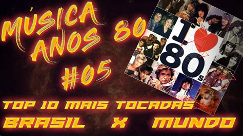 ANOS 80 TOP 10 MÚSICAS MAIS TOCADAS NO BRASIL E NO MUNDO EM 1984