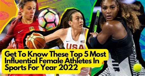 Get To Know These Top 5 Most Influential Female Athletes In Sports For Year 2022