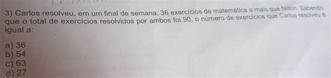 Solved Carlos Resolveu Em Um Final De Semana Exerc Cios De